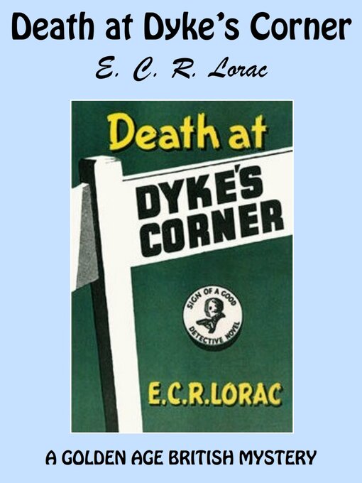 Title details for Death at Dyke's Corner by E.C.R. Lorac - Available